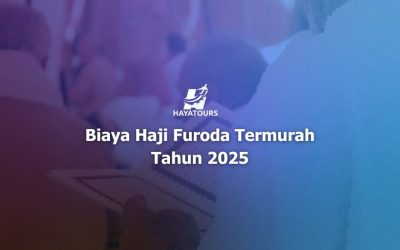 Biaya Haji Furoda Termurah dan Terlengkap di Indonesia