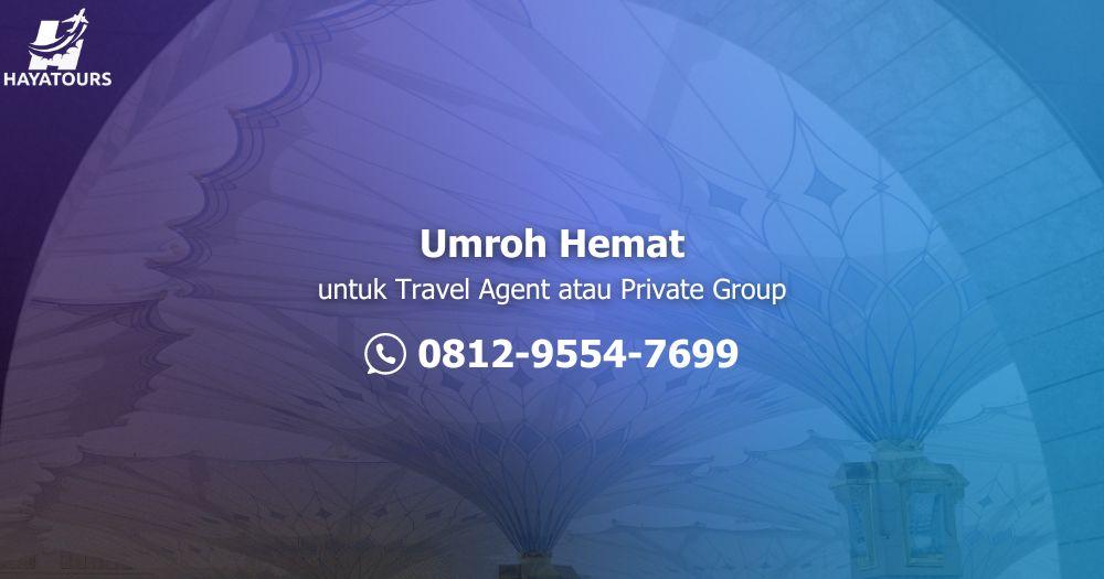 Biaya Umroh Termurah di Hayat Tour