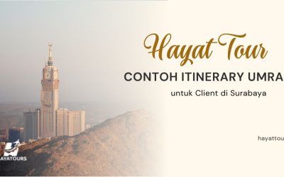 Contoh Itinerary Umroh untuk Client di Surabaya