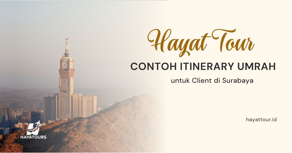 Contoh Itinerary Umrah untuk Client di Surabaya